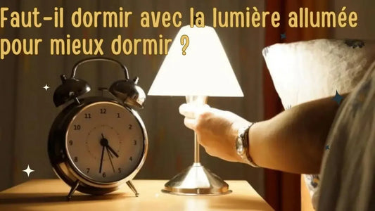 Faut-il dormir avec la lumière allumée pour mieux dormir ? - Veilleuse De Nuit